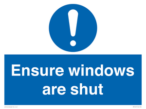 Ensure windows are shut
